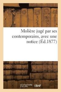 bokomslag Molière Jugé Par Ses Contemporains, Avec Une Notice