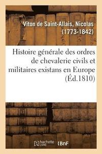 bokomslag Histoire Générale Des Ordres de Chevalerie Civils Et Militaires Existans En Europe