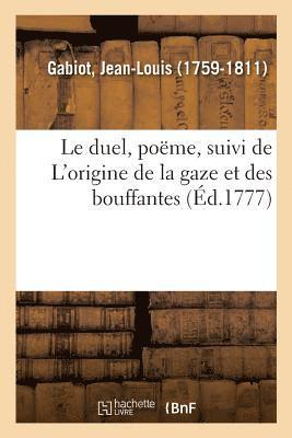 bokomslag Le duel, pome, suivi de L'origine de la gaze et des bouffantes