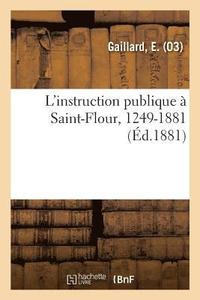 bokomslag L'Instruction Publique A Saint-Flour, 1249-1881