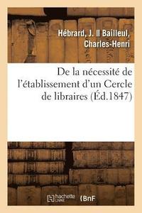 bokomslag de la Ncessit de l'tablissement d'Un Cercle de Libraires