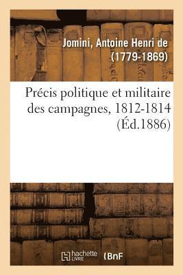 bokomslag Précis Politique Et Militaire Des Campagnes, 1812-1814