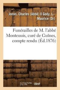 bokomslag Funerailles de M. l'Abbe Monteuuis, Cure de Guines, Compte Rendu
