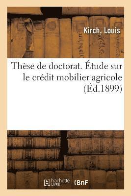 bokomslag Thèse de Doctorat. Étude Sur Le Crédit Mobilier Agricole