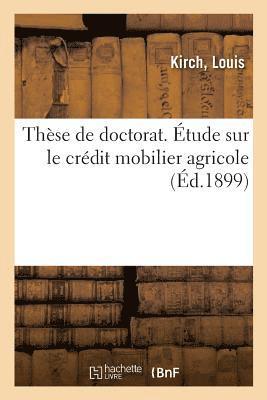 bokomslag These de Doctorat. Etude Sur Le Credit Mobilier Agricole