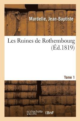 Les Ruines de Rothembourg. Tome 1 1