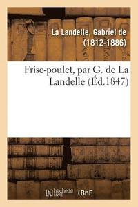 bokomslag Frise-Poulet, Par G. de la Landelle