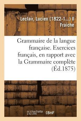 bokomslag Grammaire de la Langue Francaise, Ramenee Aux Principes Les Plus Simples