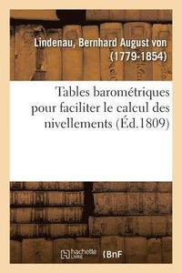 bokomslag Tables Baromtriques Pour Faciliter Le Calcul Des Nivellements Et Des Mesures Des Hauteurs