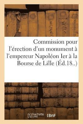 Commission Pour l'Erection d'Un Monument A l'Empereur Napoleon Ier 1