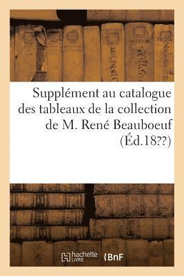 bokomslag Supplément Au Catalogue Des Tableaux de la Collection de M. René Beauboeuf