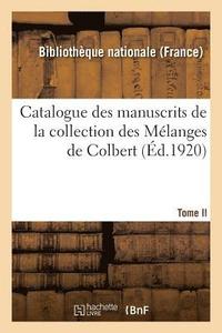 bokomslag Catalogue Des Manuscrits de la Collection Des Mlanges de Colbert. Tome II. Nos 344-424