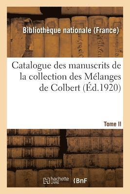 bokomslag Catalogue Des Manuscrits de la Collection Des Mélanges de Colbert. Tome II. Nos 344-424