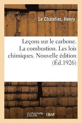 Lecons Sur Le Carbone. La Combustion. Les Lois Chimiques. Nouvelle Edition 1