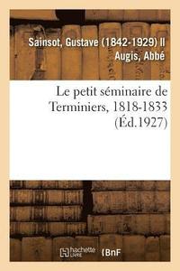 bokomslag Le petit sminaire de Terminiers, 1818-1833