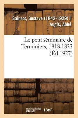 Le petit sminaire de Terminiers, 1818-1833 1