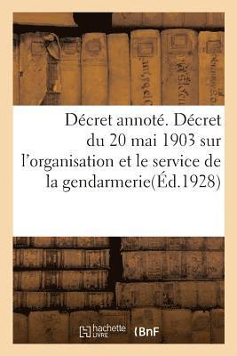 bokomslag Dcret Annot. Dcret Du 20 Mai 1903 Sur l'Organisation Et Le Service de la Gendarmerie