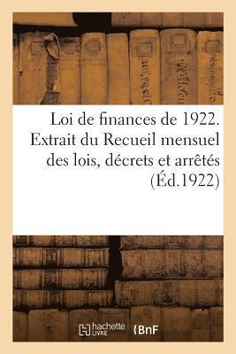 bokomslag Loi de Finances de 1922. Extrait Du Recueil Mensuel Des Lois, Dcrets Et Arrts