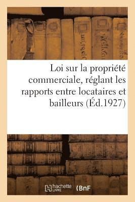 bokomslag Loi Sur La Propriété Commerciale, Réglant Les Rapports Entre Locataires Et Bailleurs