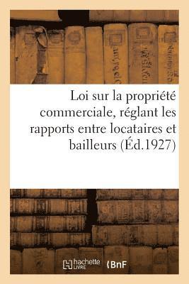 bokomslag Loi Sur La Proprit Commerciale, Rglant Les Rapports Entre Locataires Et Bailleurs