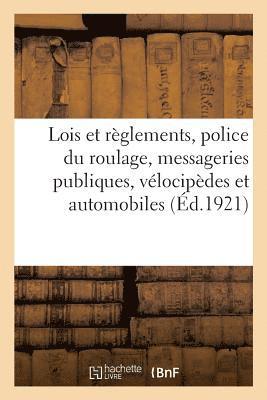 Lois et règlements sur la police du roulage, messageries publiques, vélocipèdes et automobiles
