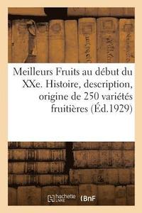 bokomslag Meilleurs Fruits Au Début Du Xxe Siècle. Histoire, Description, Origine Et Synonymie De250 Variétés