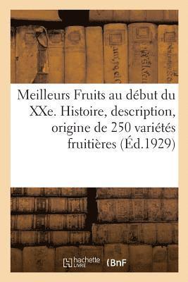 bokomslag Meilleurs Fruits Au Début Du Xxe Siècle. Histoire, Description, Origine Et Synonymie De250 Variétés
