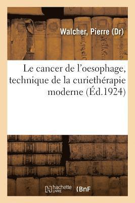 bokomslag Le Cancer de l'Oesophage, Technique de la Curietherapie Moderne