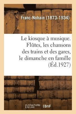 kiosque à musique. Flûtes, les chansons des trains et des gares, le dimanche en famille
