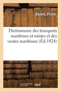 bokomslag Dictionnaire Des Transports Maritimes Et Mixtes Et Des Ventes Maritimes