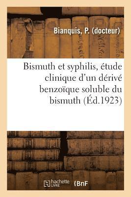 Bismuth Et Syphilis, Etude Clinique d'Un Derive Benzoique Soluble Du Bismuth 1