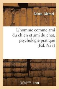 bokomslag L'Homme Comme Ami Du Chien Et Ami Du Chat, Psychologie Pratique