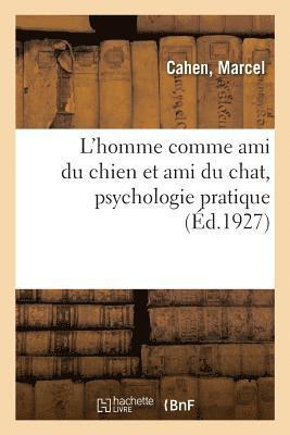 L'Homme Comme Ami Du Chien Et Ami Du Chat, Psychologie Pratique 1