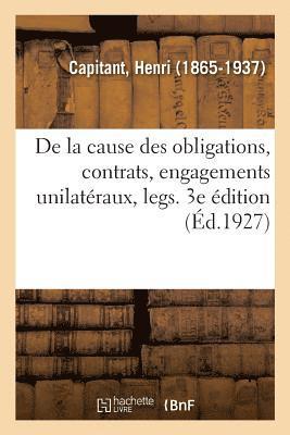 de la Cause Des Obligations, Contrats, Engagements Unilatraux, Legs. 3e dition 1