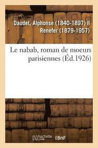 bokomslag Le Nabab, Roman de Moeurs Parisiennes