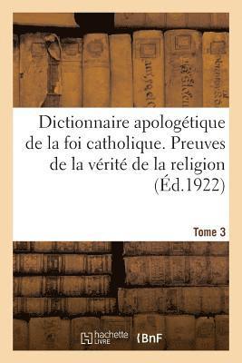 Adhémar D' Alès, ALES-A - Dictionnaire Apologétique de la Foi Catholique. Tome 3, Häftad