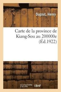 bokomslag Carte de la Province de Kiang-Sou Au 200000e