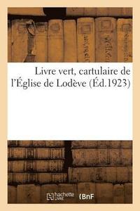 bokomslag Livre Vert, Cartulaire de l'Eglise de Lodeve