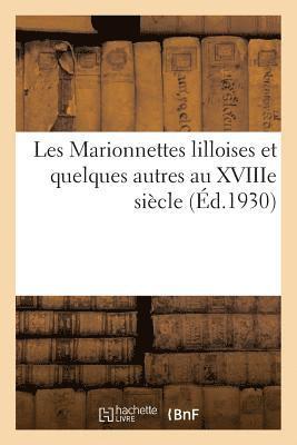 Anonyme, SANS AUTEUR - Les Marionnettes Lilloises Et Quelques Autres Au Xviiie Siècle, Häftad