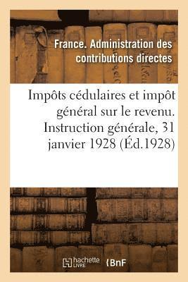 bokomslag Impôts Cédulaires Et Impôt Général Sur Le Revenu. Instruction Générale, 31 Janvier 1928