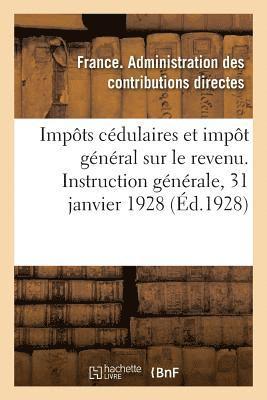 bokomslag Impots Cedulaires Et Impot General Sur Le Revenu. Instruction Generale, 31 Janvier 1928