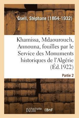 Khamissa, Mdaourouch, Announa, Fouilles Exécutées Par Le Service Des Monuments Historiques d'Algérie