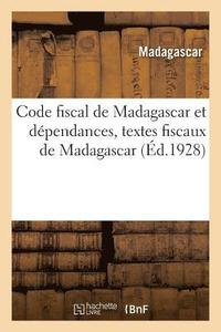 bokomslag Code Fiscal de Madagascar Et Dpendances, Textes Fiscaux de Madagascar