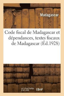 Code Fiscal de Madagascar Et Dpendances, Textes Fiscaux de Madagascar 1