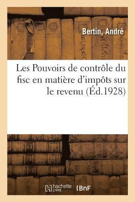 bokomslag Les Pouvoirs de Contrôle Du Fisc En Matière d'Impôts Sur Le Revenu