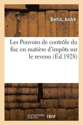 Les Pouvoirs de Controle Du Fisc En Matiere d'Impots Sur Le Revenu 1