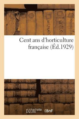 bokomslag Cent ANS d'Horticulture Française