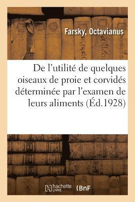 bokomslag de l'Utilité de Quelques Oiseaux de Proie Et Corvidés Déterminée Par l'Examen de Leurs Aliments