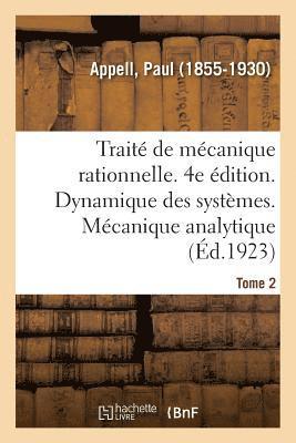 bokomslag Traité de Mécanique Rationnelle. 4e Édition. Tome 2. Dynamique Des Systèmes. Mécanique Analytique
