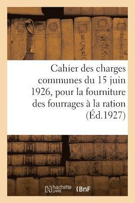 Cahier Des Charges Communes Du 15 Juin 1926, Pour La Fourniture Des Fourrages A La Ration 1